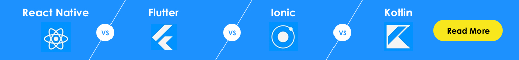 React Native vs Flutter vs Ionic vs Kotlin