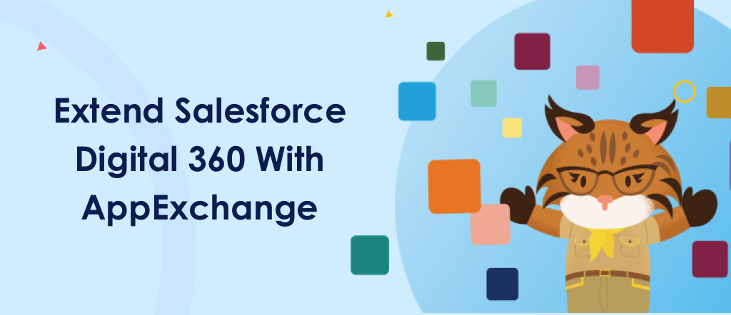 Extend Salesforce Digital 360 With AppExchange