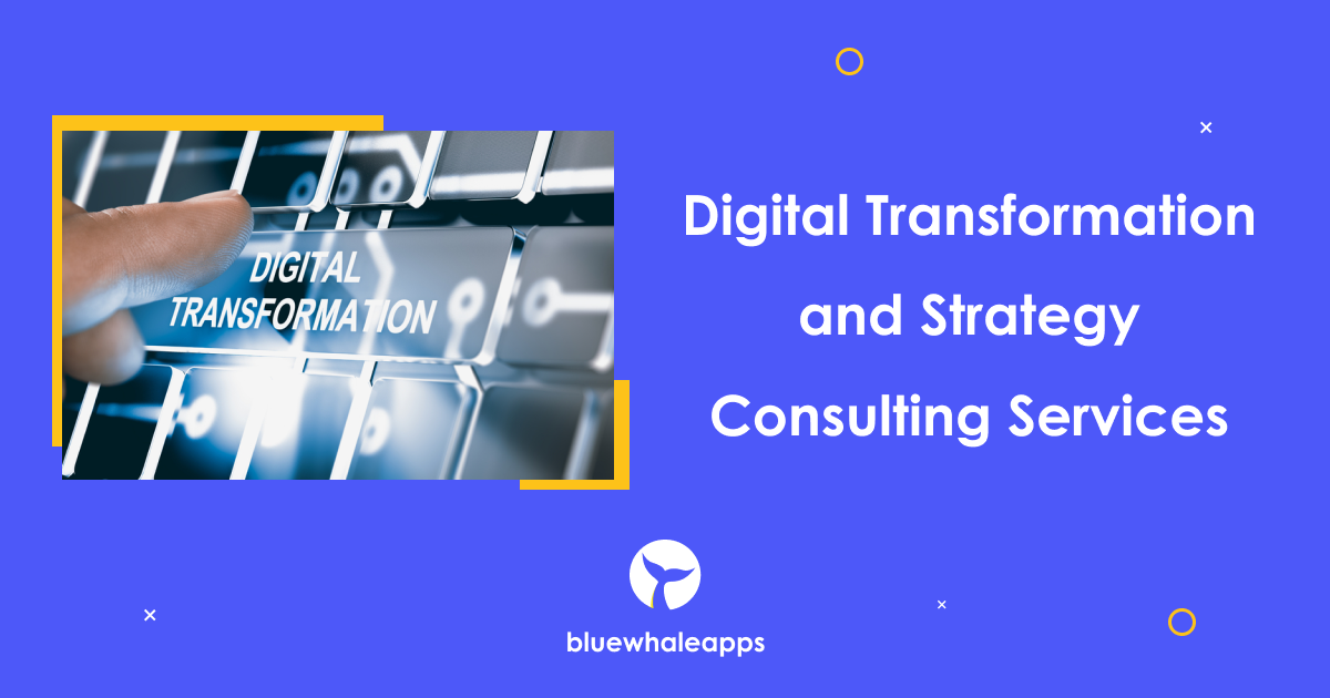 Digital Transformation and Strategy Consulting Services and Solutions