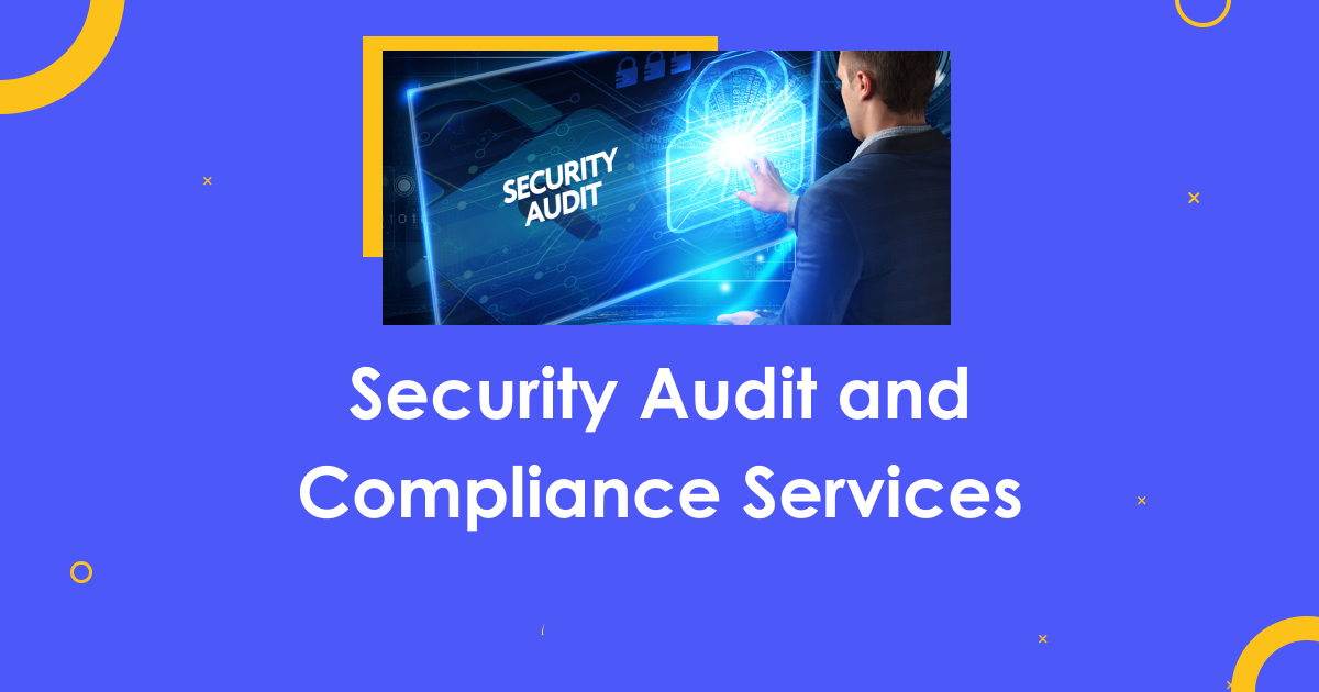 Security Audit and Compliance Services | Blue Whale Apps