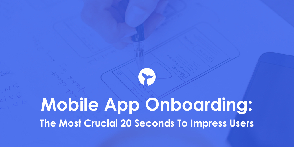The Most Crucial 20 Seconds To Impress Users