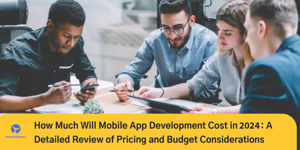 How much will mobile app development cost in 2024