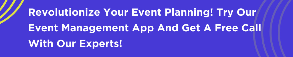 Transform Your Events with Our Cutting-Edge Event Management App. Schedule a Free Cons!ultation Today