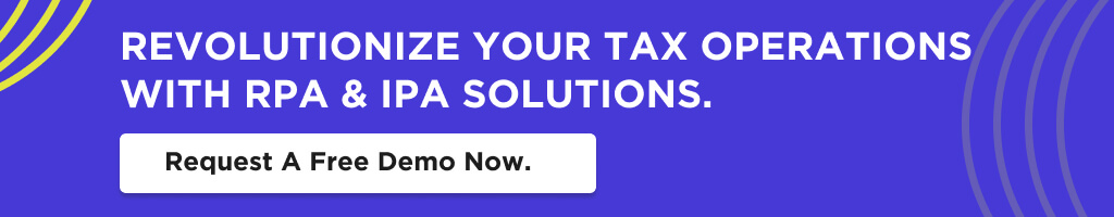 Revolutionize your tax operations with RPA & IPA solutions