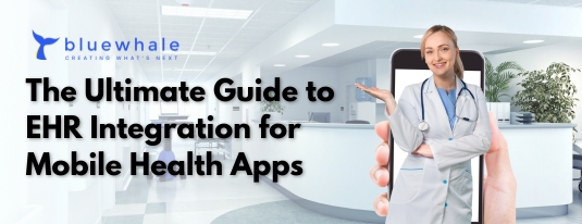 The Ultimate Guide to EHR Integration for Mobile Health Apps