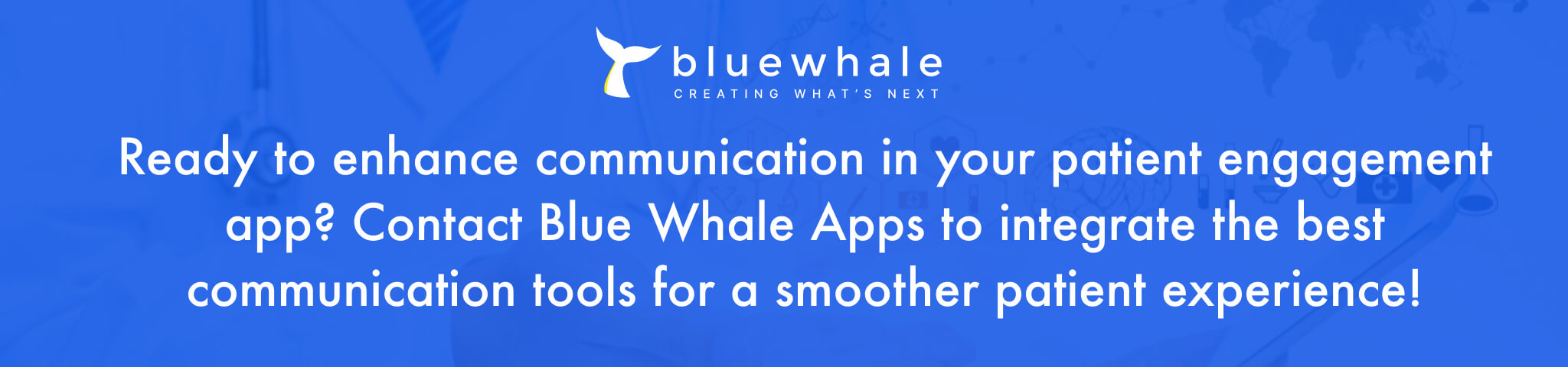 Enhance communication in your patient engagement app with Blue Whale Apps